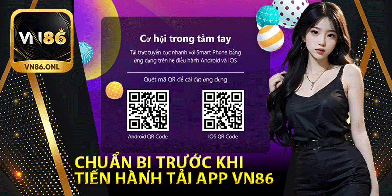 Chuẩn bị trước khi tiến hành tải app Vn86