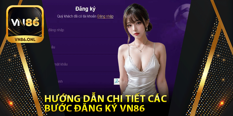 Hướng dẫn chi tiết các bước đăng ký Vn86