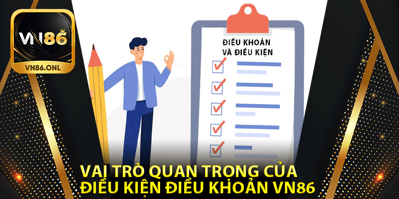 Vai trò quan trọng của điều kiện điều khoản Vn86