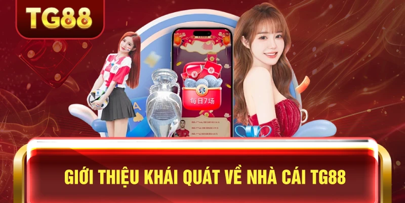 giới thiệu khái quát về tg88