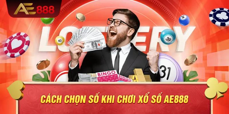 Hướng Dẫn Chơi Xổ Số AE888 Hiệu Quả – Hiểu Cách Vận Hành Và Duy Trì Ổn Định 4 Cách chọn số khi chơi xổ số AE888