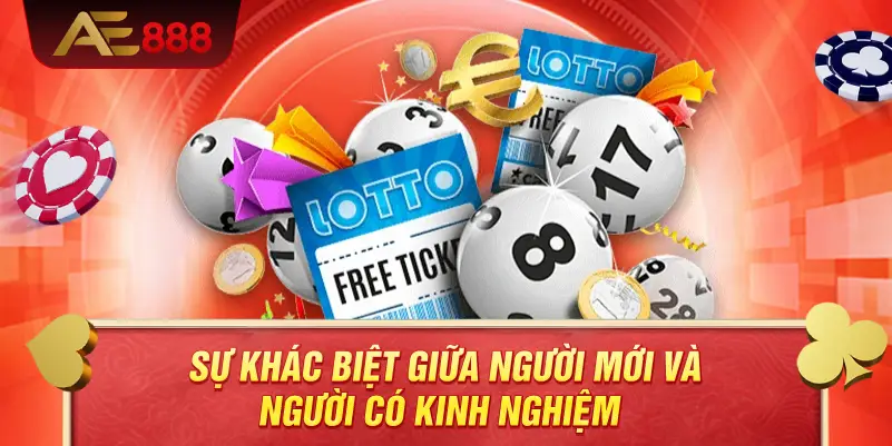 Hướng Dẫn Chơi Xổ Số AE888 Hiệu Quả – Hiểu Cách Vận Hành Và Duy Trì Ổn Định 5 Sự khác biệt giữa người mới và người có kinh nghiệm